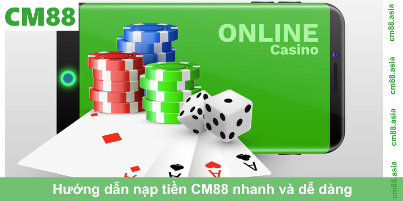 Hướng dẫn nạp tiền CM88 nhanh và dễ dàng