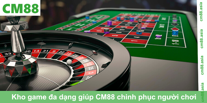 Kho game đa dạng giúp CM88 chinh phục người chơi