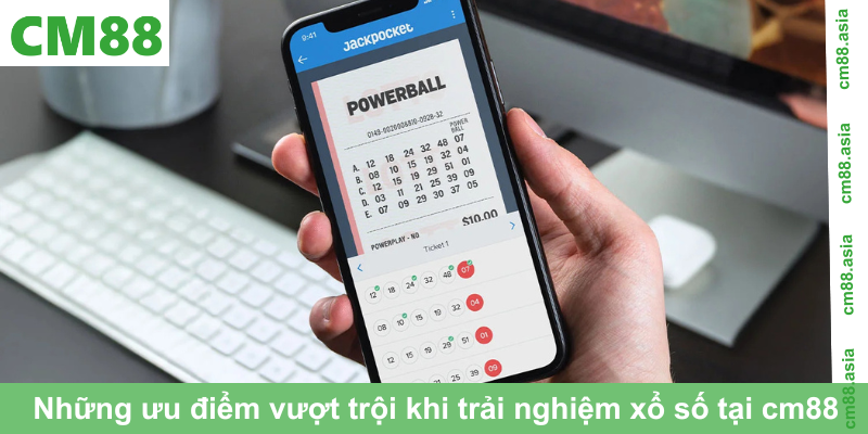 Những ưu điểm vượt trội khi trải nghiệm xổ số tại cm88