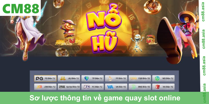 Sơ lược thông tin về game quay slot online